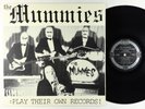 Mummies - Play Their Own Records  LP - Estrus OG Press