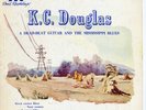 K.C. Douglas – A Dead-Beat Guitar And The Mississippi Blues