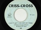 Crossover Soul 45 - Brothers Of Soul - Can't Get You Off - Criss-Cross