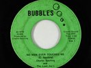 Sweet Soul 45 - Charles Spurling - No Man Ever Touched Me - Bubbles