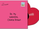 BE MY VALENTINE CHARLIE BROWN Ltd 2026 HEART SHAPED COLORED VINYL RECORD Last 1