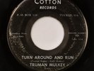 TRUMAN MULKEY: Turn Around And Run US Cotton Georgia Rockabilly Scarce  45 HEAR