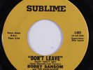 Crossover Soul 45 BOBBY SANSOM Don't Leave SUBLIME HEAR e
