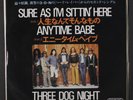 THREE DOG NIGHT: sure as i'm sittin' here / anytime babe PROBE 7