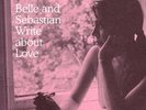 Belle and Sebastian Belle and Sebastian Write About Love (Vinyl) 12