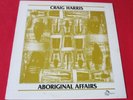 CRAIG HARRIS Aboriginal Affairs LP (1983) orig FREE JAZZ India Navigation