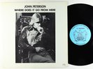 John Peterson - Where Does It Go From Here LP - T.J. Phoenix Private Psych Folk