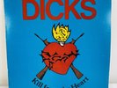 THE DICKS LP KILL FROM THE HEART 1st PRESS 1983 SST 017 Austin Texas Punk Rock
