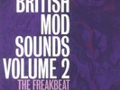 British Mod Sounds Of The 1960s Volume 2: The Freakbeat & Psych Years