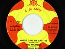 Northern Soul 45 - Martells - Where Can My Baby Be - A La Carte - rare