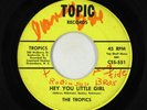 Northern Soul 45 - Tropics - Hey You Little Girl - Topic