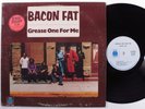 BACON FAT Grease One For Me BLUE HORIZON LP VG+ q