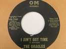 Northern Soul 45 THE ORACLES I Ain't Got Time / Love In My Heart OM HEAR Rare