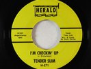 Blues R&B 45 - Tender Slim - I'm Checkin' Up - Herald VG+