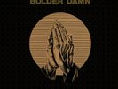 Bolder Damn Mourning (Vinyl) 12