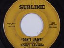 Crossover Soul 45 BOBBY SANSOM Don't Leave SUBLIME HEAR i