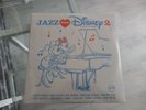 Double Vinyles 33T LP Jazz Loves Disney 2 - A Kind Of Magic. 2017.