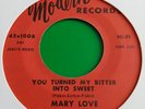 Mary Love - You Turned My Bitter Into Sweet - Modern -  60's  Northern Soul 45