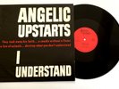 ANGELIC UPSTARTS - I UNDERSTAND 12