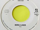 Don Ray   -  Born A Loser   /   Sue Lynn   -  Don't Pity Me  -  Northern Soul 45