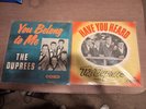 DUPREES - 2 LPS - ORIGINAL - YOU BELONG TO ME / HAVE YOU HEARD