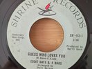 45 RPM Eddie Daye & 4 Bars GUESS WHO LOVES YOU Shrine SR-112 Northern RARE  VG