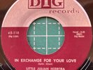 Little Julian Herrera In Exchange For Your Love 45 VG+ Original Latin Doo Wop