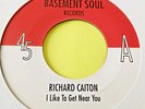 Richard Caiton - I Like To Get Near You / Where Is The Love  - Basement Soul