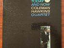COLEMAN HAWKINS QUARTET - Today And Now  IMPULSE. JAZZ. 1962 US Mono pressing.