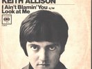 KEITH ALLISON-PICTURE SLEEVE + 45--(I AIN'T BLAMIN' YOU)--PS--PIC--SLV