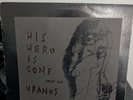 His Hero Is Gone Uranus Split LP Punk Crust Tragedy Discharge
