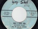 BIG BO & ARROWS May I Love You GAY SHEL 45 ORIG RARE NORTHERN SOUL R&B HEAR