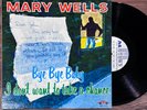 Mary Wells Bye Bye Baby I Don't Want to Take a Chance OG 1st MOTOWN  NM