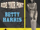 60S MOD BEAT SOUL POP ACTION BETTY HARRIS RIDE YOUR PONY PICTURE SLEEVE ONLY