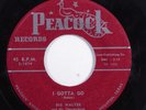 R&B Blues 45 BIG WALTER I Gotta Go PEACOCK HEAR n