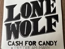 LONE WOLF - CASH FOR CANDY / PIPEDREAM MARY - 7
