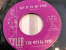 ROYAL FIVE: say it to my face / gonna keep lovin' you TYLER 7