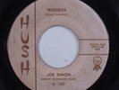 R&B Soul Mod 45 JOE SIMON Troubles HUSH HEAR m