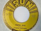Rockabilly Charlie Feathers- Peepin' Eyes- Sun # 503 1970s Reissue 45