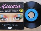 MASCARA Comin Home Baby / See You In L.A. 7