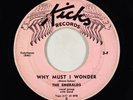 Doo-Wop/R&B 45 - Emeralds - Why Must I Wonder - Kicks