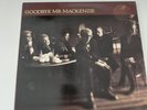 GOODBYE MR. MACKENZIE 