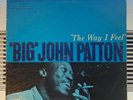 Big John Patton The Way I Feel LP Blue Note BST 84174 VG/VG Early NY USA RVG