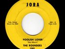 ROUNDERS (JORA) 1st Label - FOOLISH LOVER - BRILLIANT SOUL & DOO WOP 45