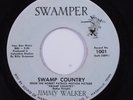 Popcorn Country 45 JIMMY WALKER Swamp Country SWAMPER HEAR o