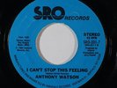 Modern Soul/Boogie 45 ANTHONY WATSON I Can't Stop This Feeling/Solid Love Affair