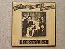 GRATEFUL DEAD By The Time We Got To Woodstock Live 1969 Vinyl LP