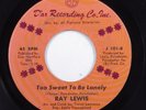 Crossover Soul 45 RAY LEWIS Too Sweet To Be Lonely D'AR HEAR p