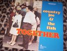 COUNTRY JOE and the FISH   TOGETHER. 1968 US vinyl LP. Psych. EX/EX.