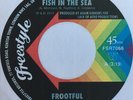 Frootful - Fish In The Sea / Instrumental (7